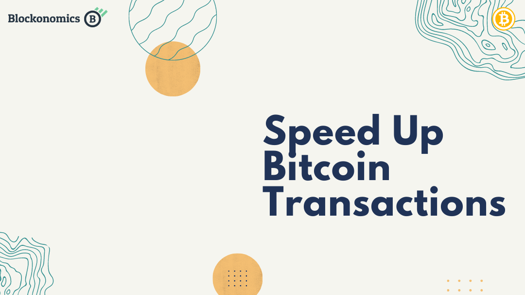 The Best Ways of Speeding Up Bitcoin Transactions Unleashed — CryptoCloud