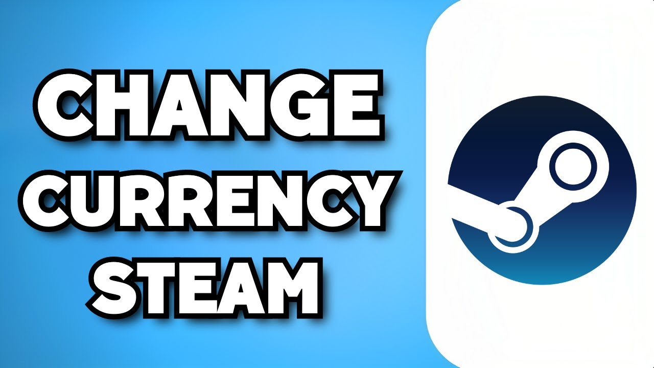 How To Change Your Currency On Steam? - RPG Overload