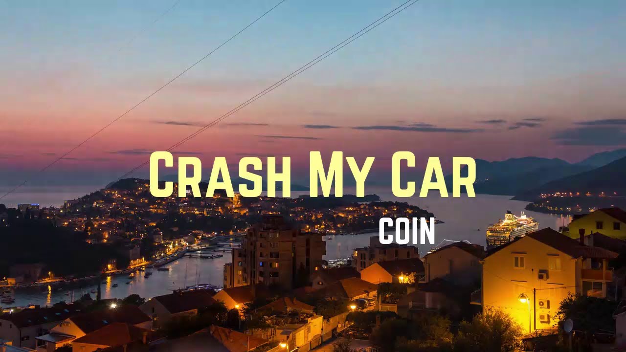 Crash My Car - Coin lyrics Quiz - By morgantsmith19