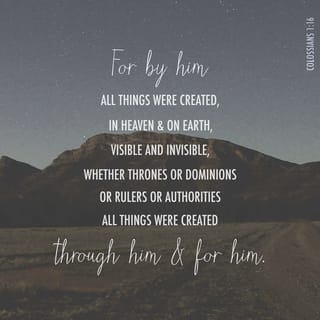 Colossians - He is before all things, and in him all things hol