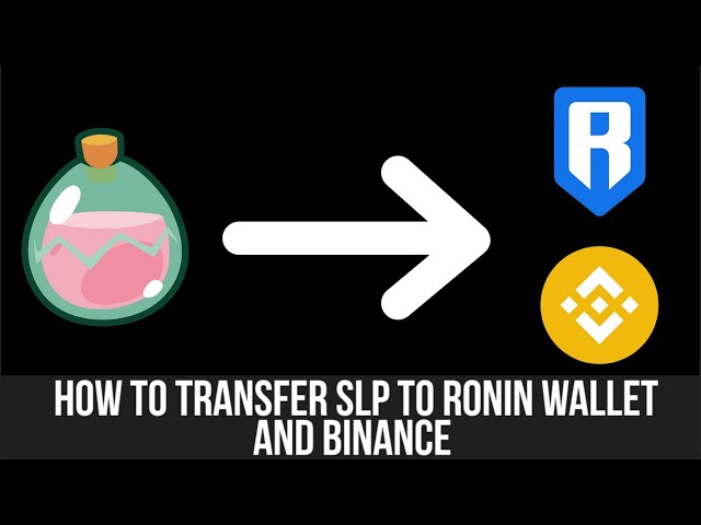 How to Transfer AXS and SLP from Axie Infinity Ronin to Binance?