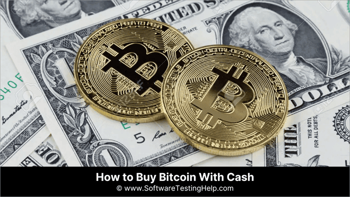 Where & How To Buy Bitcoin With Cash | Beginner’s Guide