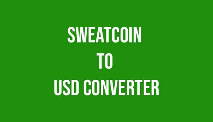 How Much Is Sweatcoin to USD? (With Conversion Table) » Learning Cryptos