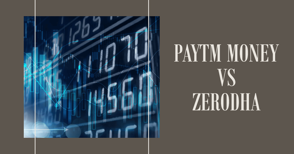 Zerodha Vs Paytm Money - Broker Comparison