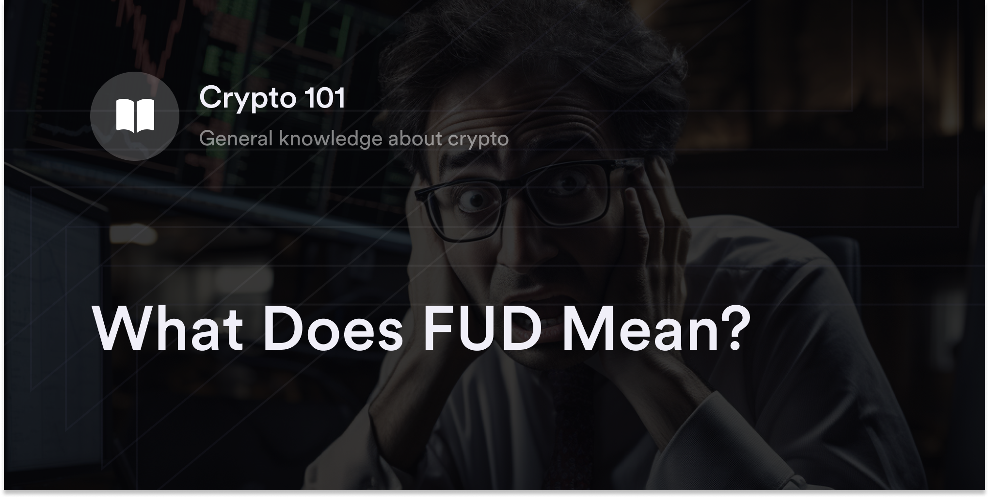 What Is Crypto FUD and Why It Might Have an Effect on Prices