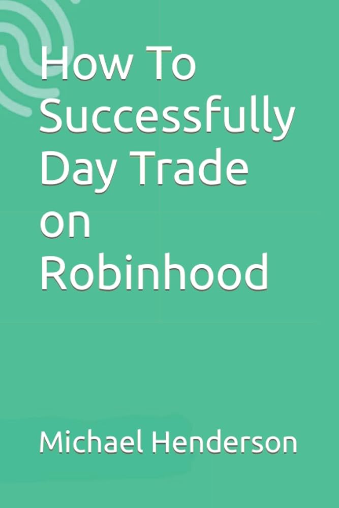 How to day trade with Robinhood: Tips and tricks for beginners - Harbourfront Technologies