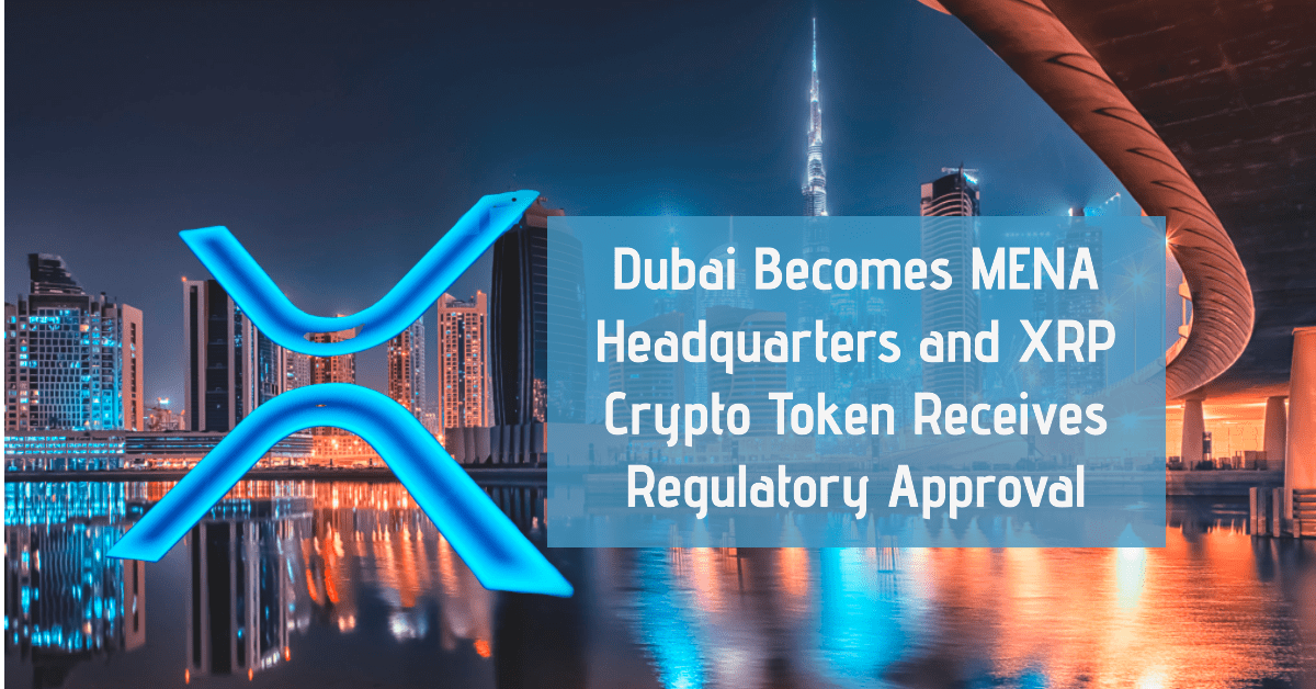 Ripple Making Waves as XRP approved by Dubai’s Financial Services Authority