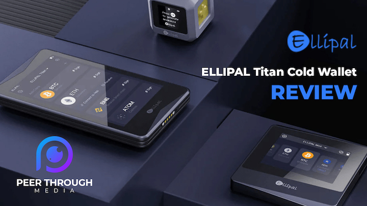 ELLIPAL Titan Wallet Review: The Best Cold Storage in ? - Peer Through Media