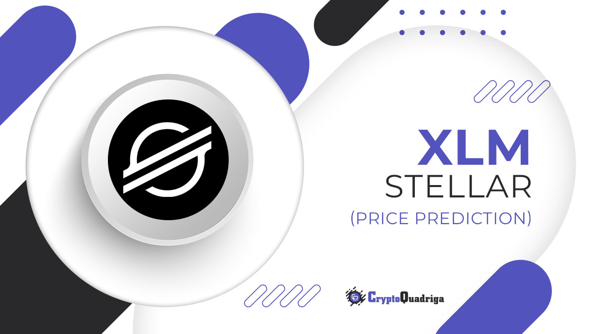 Stellar Lumens Price Predictions: Where Will the Red-Hot XLM Crypto Go by ?