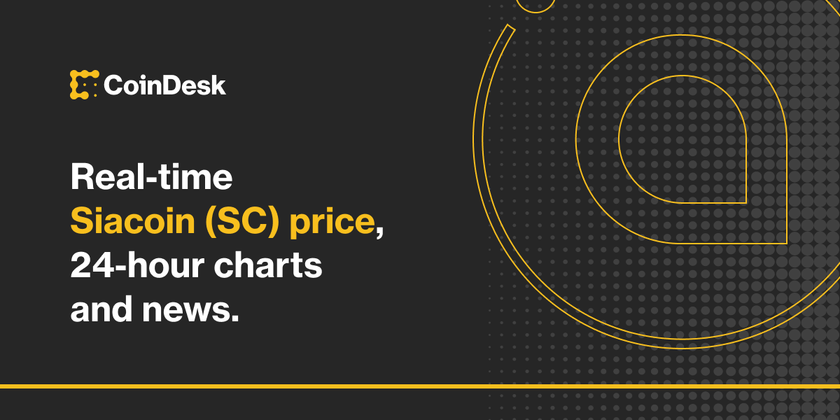 Siacoin Price | SC Price Index and Live Chart - CoinDesk