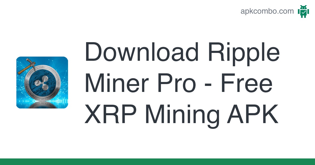 XRPMINER - Ripple Mining and Miner APK - 1001fish.ruer APK Download