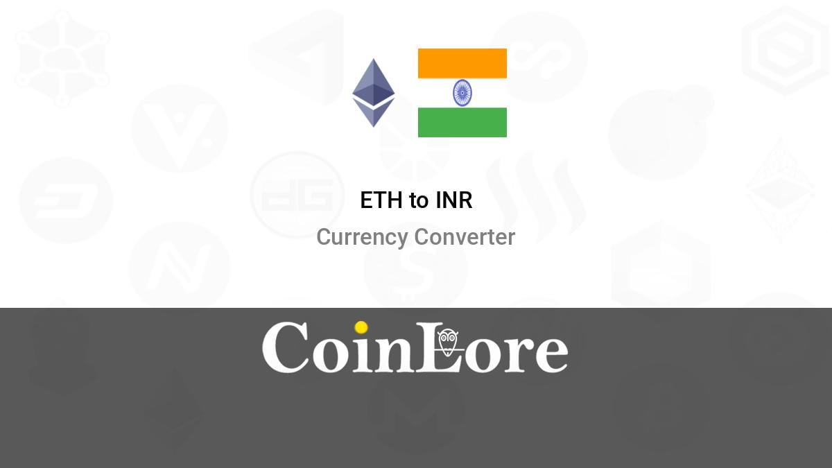 INR to ETH Converter | Indian Rupee to Ethereum Exchange Rates