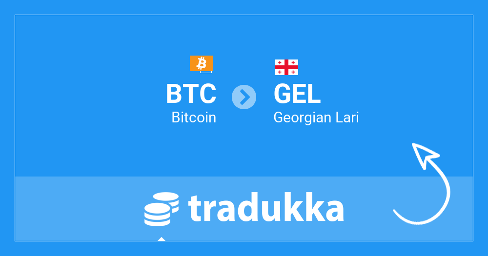 1 BTC to GEL Exchange Rate Calculator: How much GEL is 1 Bitcoin?