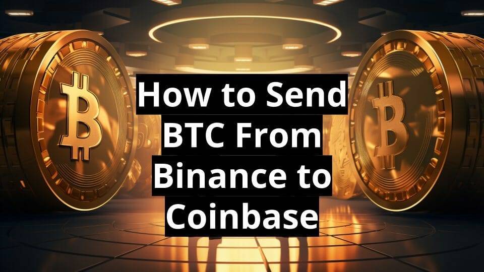 How To Withdraw From Binance To Coinbase Or Any Other Exchange