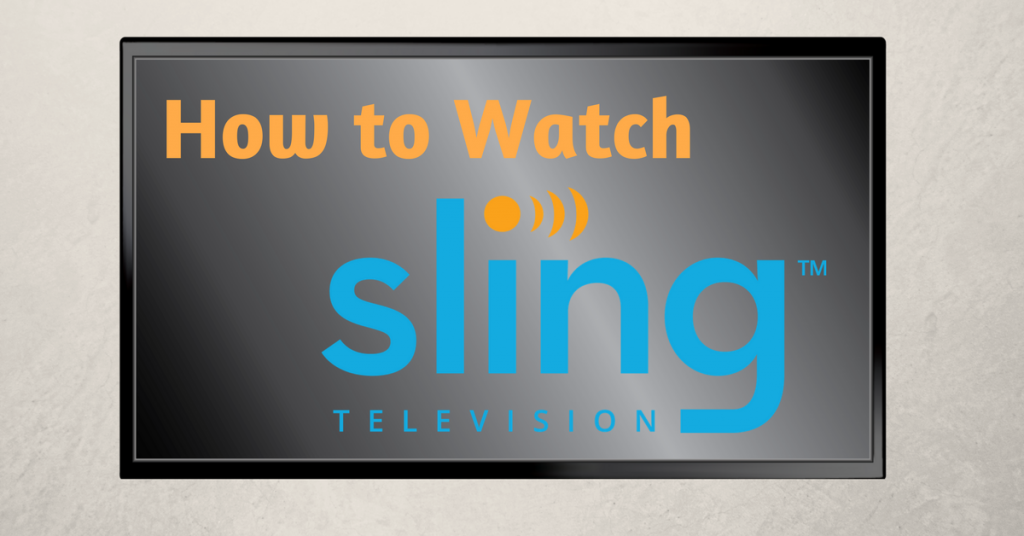 How to watch Sling TV anywhere | Tom's Guide