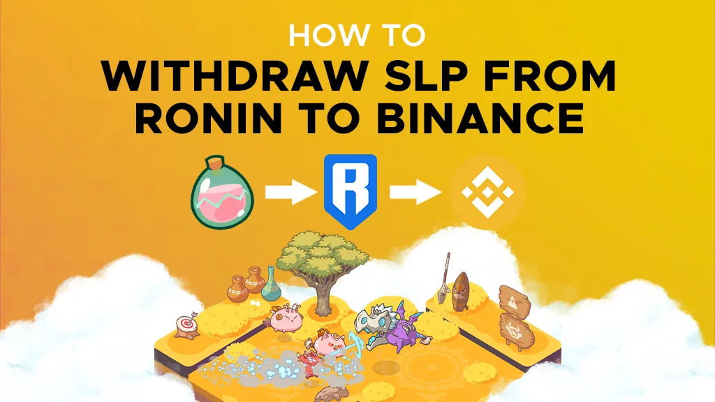 How to Transfer SLP to Binance from Ronin Crypto Wallet