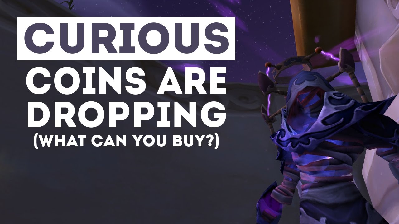 Curious Coin - General Discussion - World of Warcraft Forums