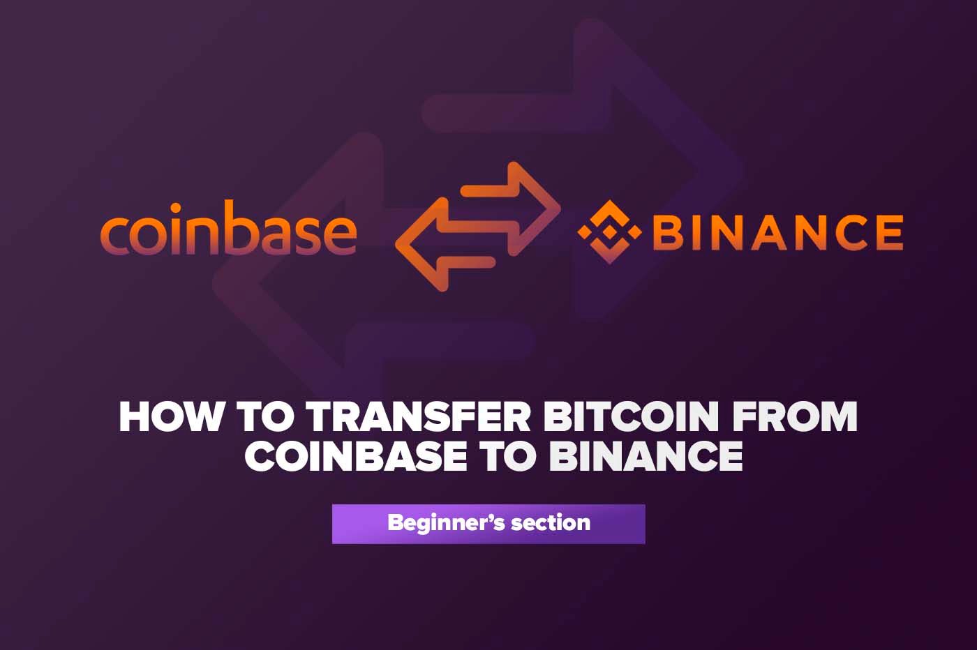 How To Transfer Cryptocurrency From Binance To Coinbase