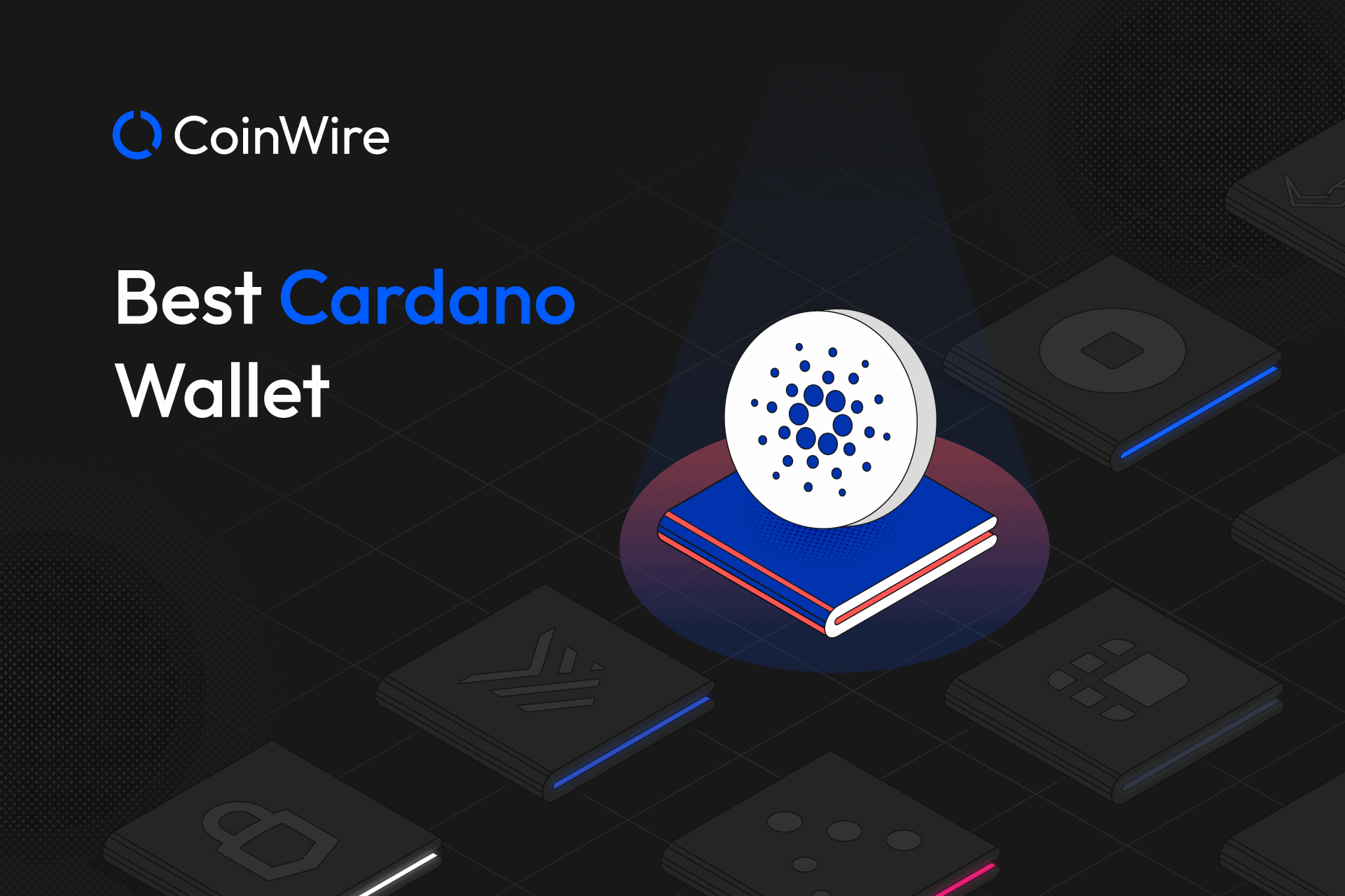 Best Cardano Wallet: Where to Store Your ADA