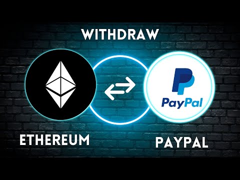 Can you transfer ETH into PayPal? How to cash out ethereum to paypal? - 1001fish.ru