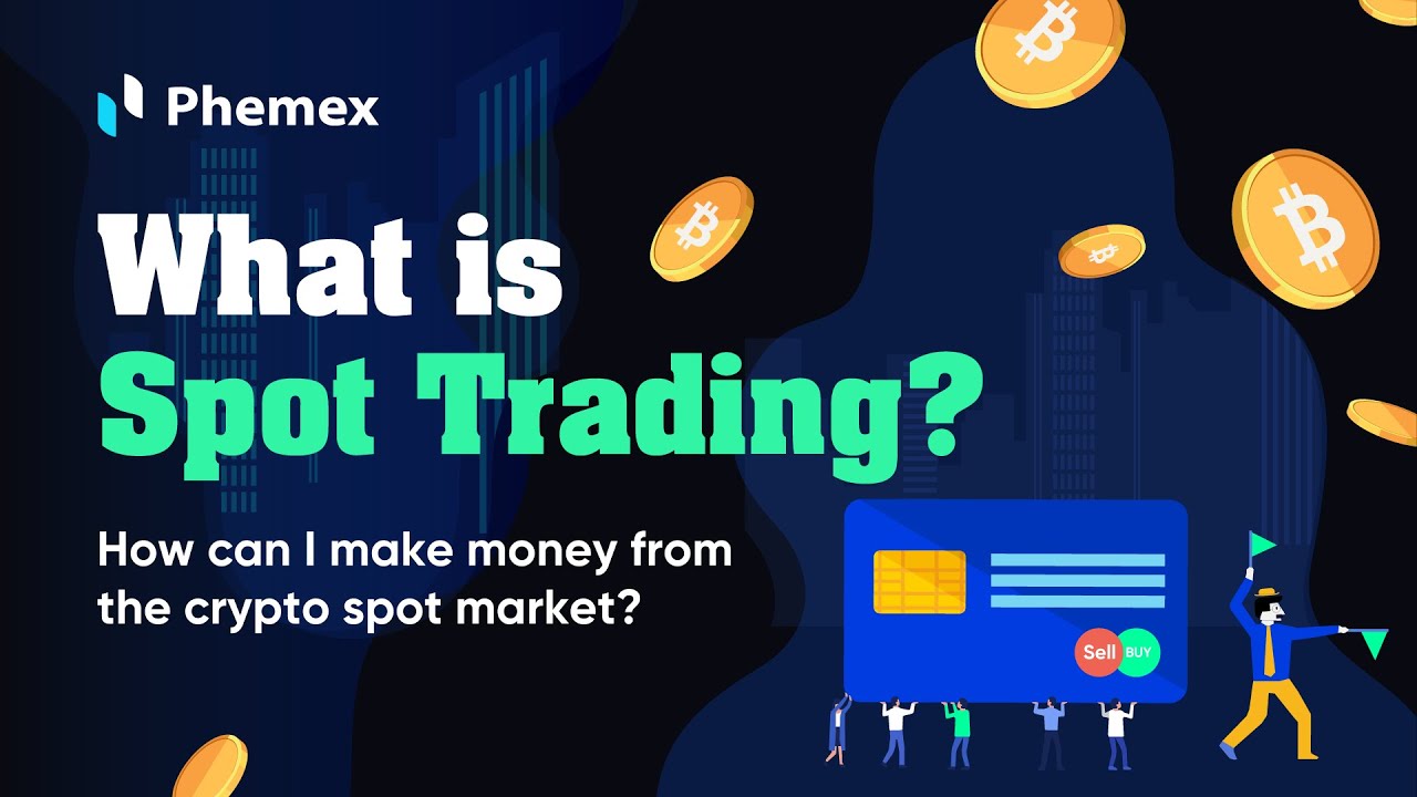 What is Spot Trading in Crypto? The Essentials for Traders