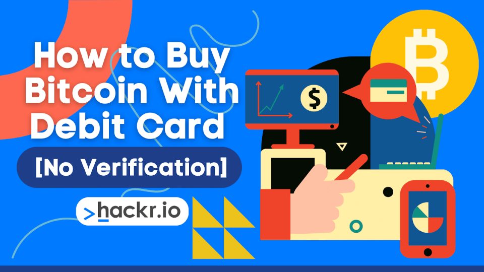 How to Buy Bitcoin With Debit Card [No Verification]