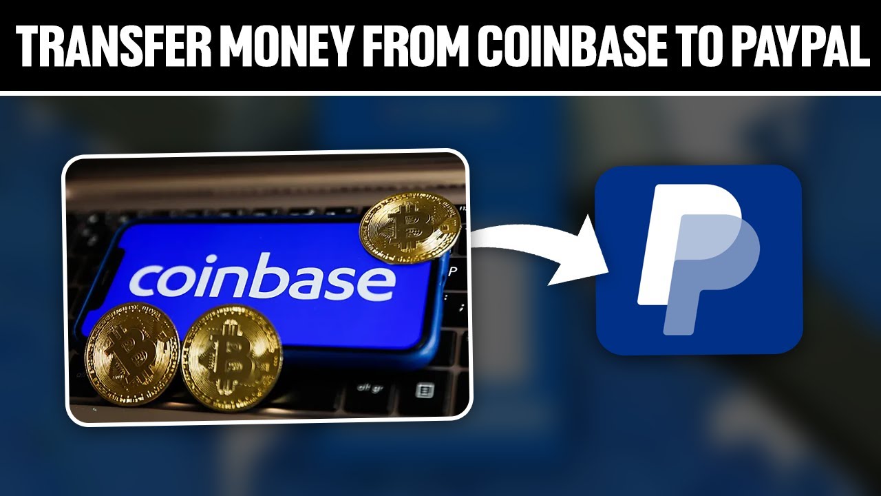 How do I transfer cash from my coinbase account to - PayPal Community