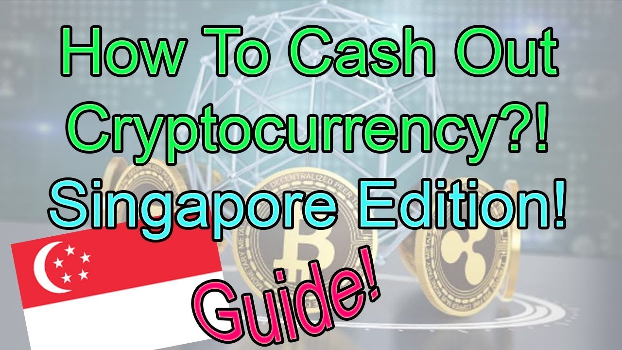 Cashing Out Crypto In Singapore 