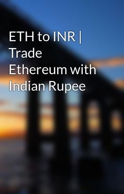 Live Ethereum to Indian Rupees Exchange Rate - Ξ 1 ETH/INR Today