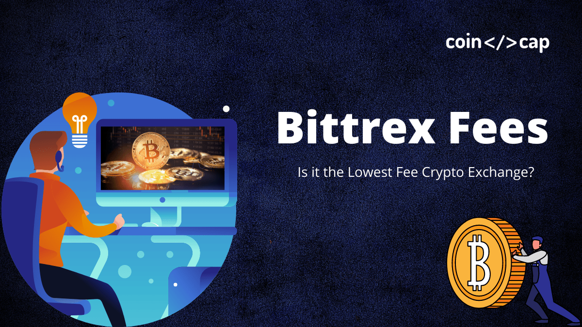 Bittrex Review UK - Features, Fees, Pros & Cons Revealed