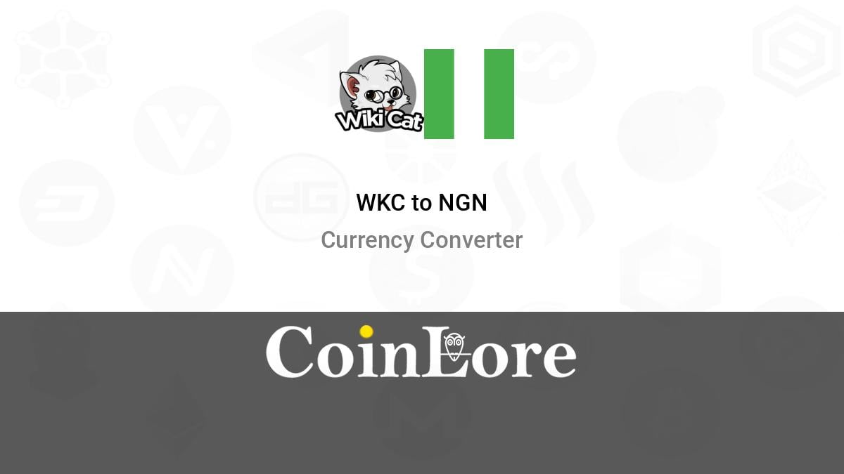 WKC to NGN, How Much Is Wiki Cat in Nigerian Naira