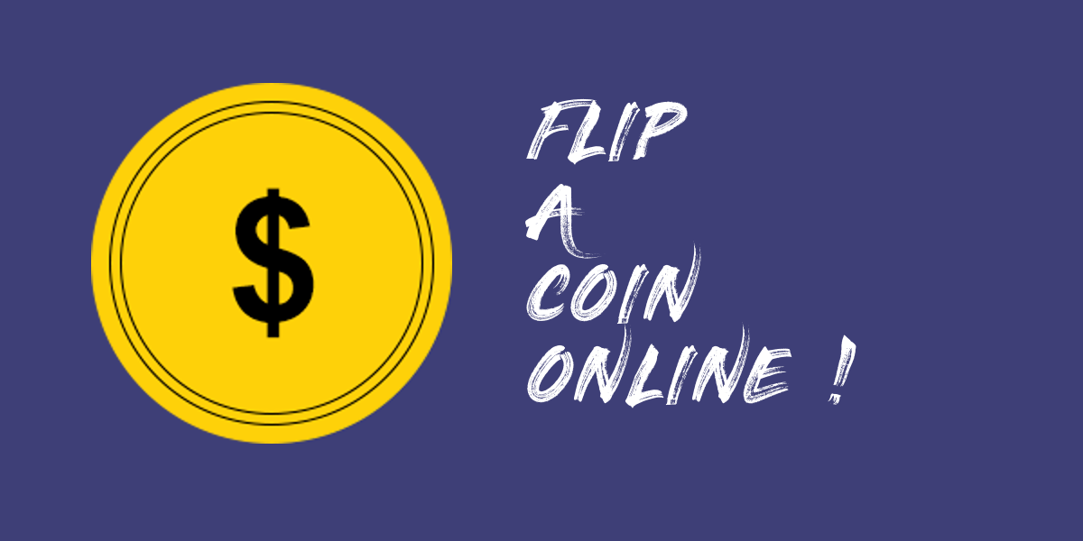 Flip a Coin. Heads or Tails? Online Virtual Coin Flipper.