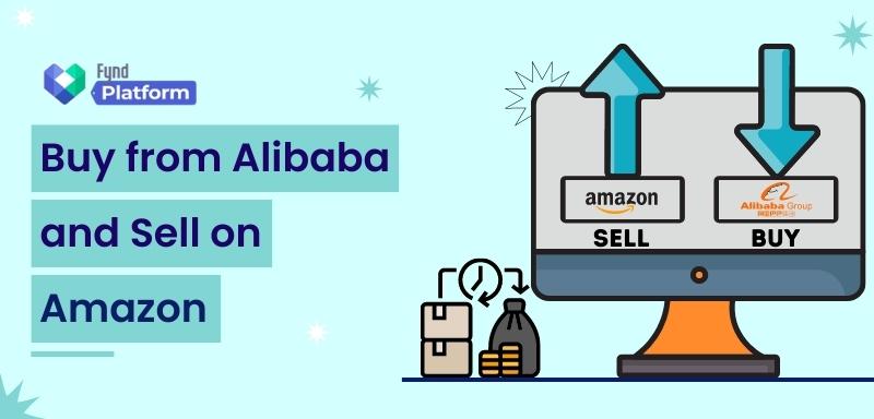 A Guide To Selling Alibaba Products On Amazon: How to Buy From Alibaba And Sell on Amazon