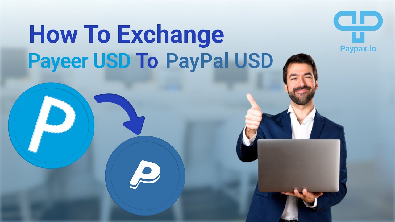 Exchange Payeer USD to PayPal USD  where is the best exchange rate?