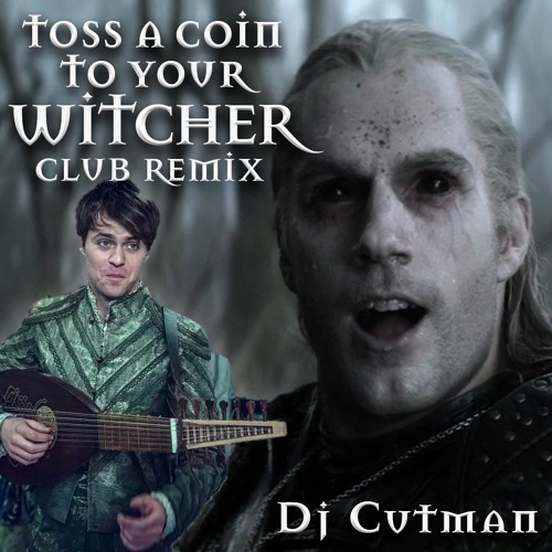 Toss A Coin To Your Witcher Fan Remix Is An Even Catchier Bop