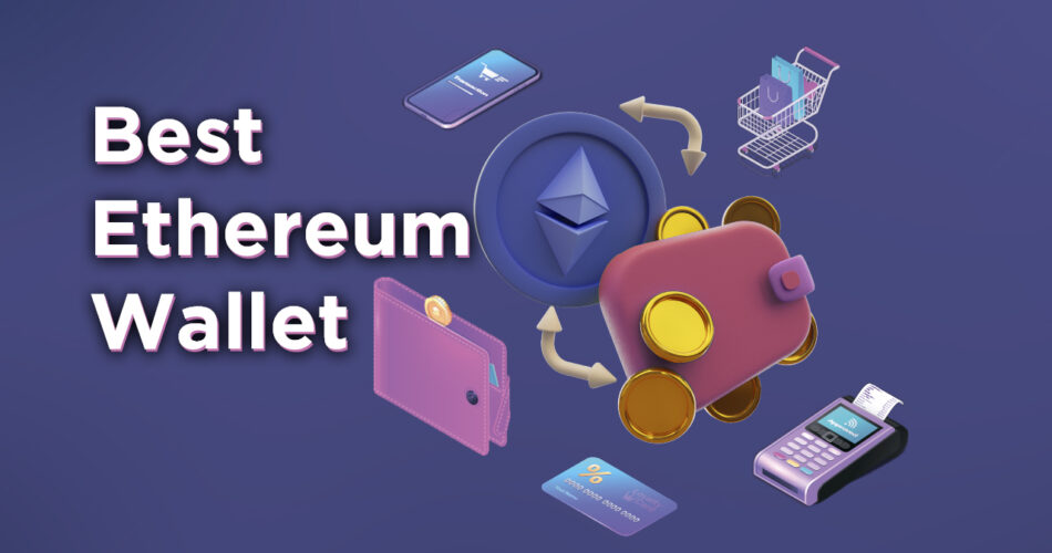 's Best Picks: Top 9 Ethereum Wallets for Secure Crypto Management | Localcoin